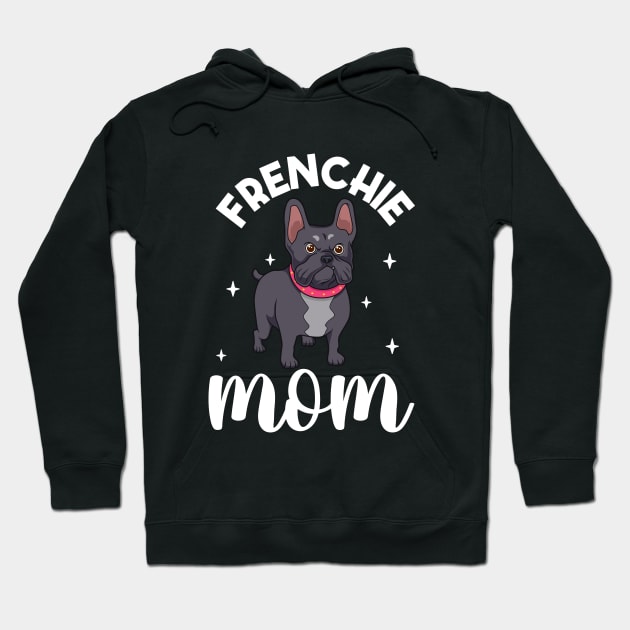 Frenchie Mom - French Bulldog Hoodie by Modern Medieval Design